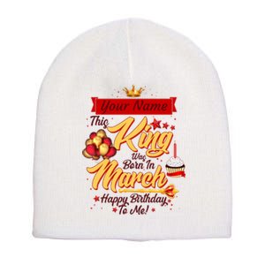 Personalized Custom Name This King Was Born In March Happy Birthday To Me Short Acrylic Beanie