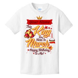 Personalized Custom Name This King Was Born In March Happy Birthday To Me Kids T-Shirt