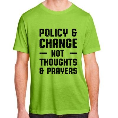 Policy & Change Not Thoughts & Prayers | Anti Gun Adult ChromaSoft Performance T-Shirt