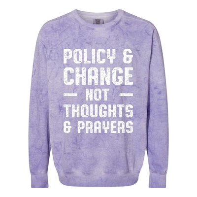 Policy & Change Not Thoughts & Prayers | Anti Gun Colorblast Crewneck Sweatshirt