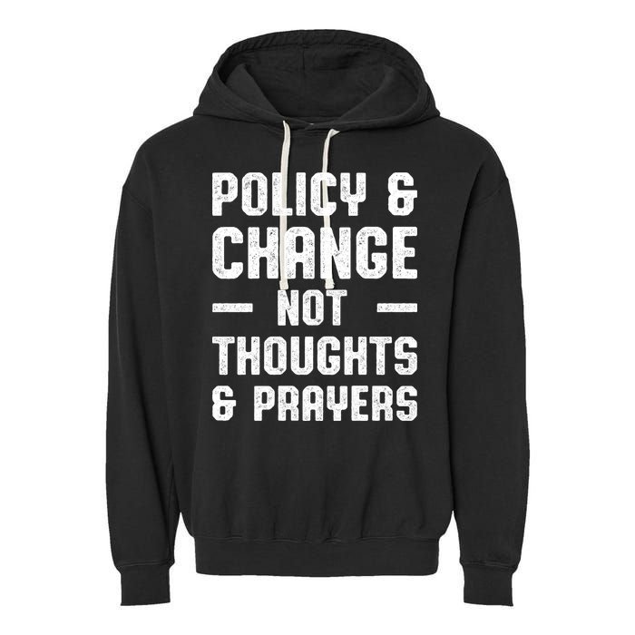 Policy & Change Not Thoughts & Prayers | Anti Gun Garment-Dyed Fleece Hoodie