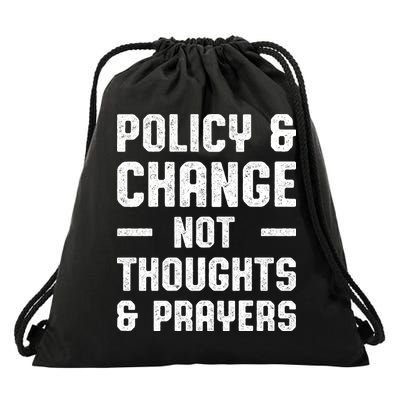 Policy & Change Not Thoughts & Prayers | Anti Gun Drawstring Bag