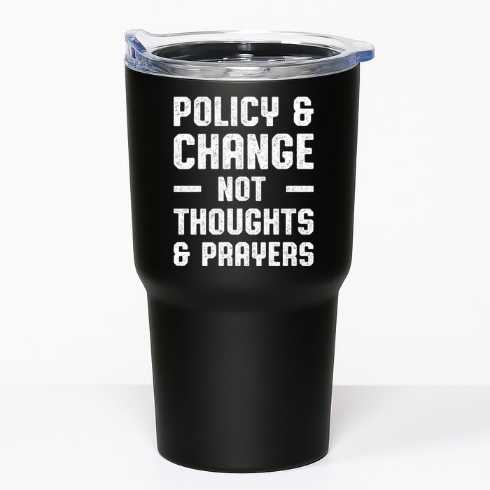 Policy & Change Not Thoughts & Prayers | Anti Gun Tumbler