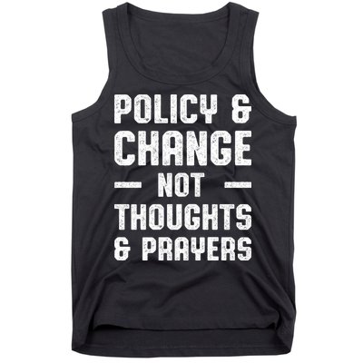Policy & Change Not Thoughts & Prayers | Anti Gun Tank Top