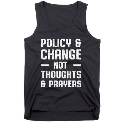 Policy & Change Not Thoughts & Prayers | Anti Gun Tank Top