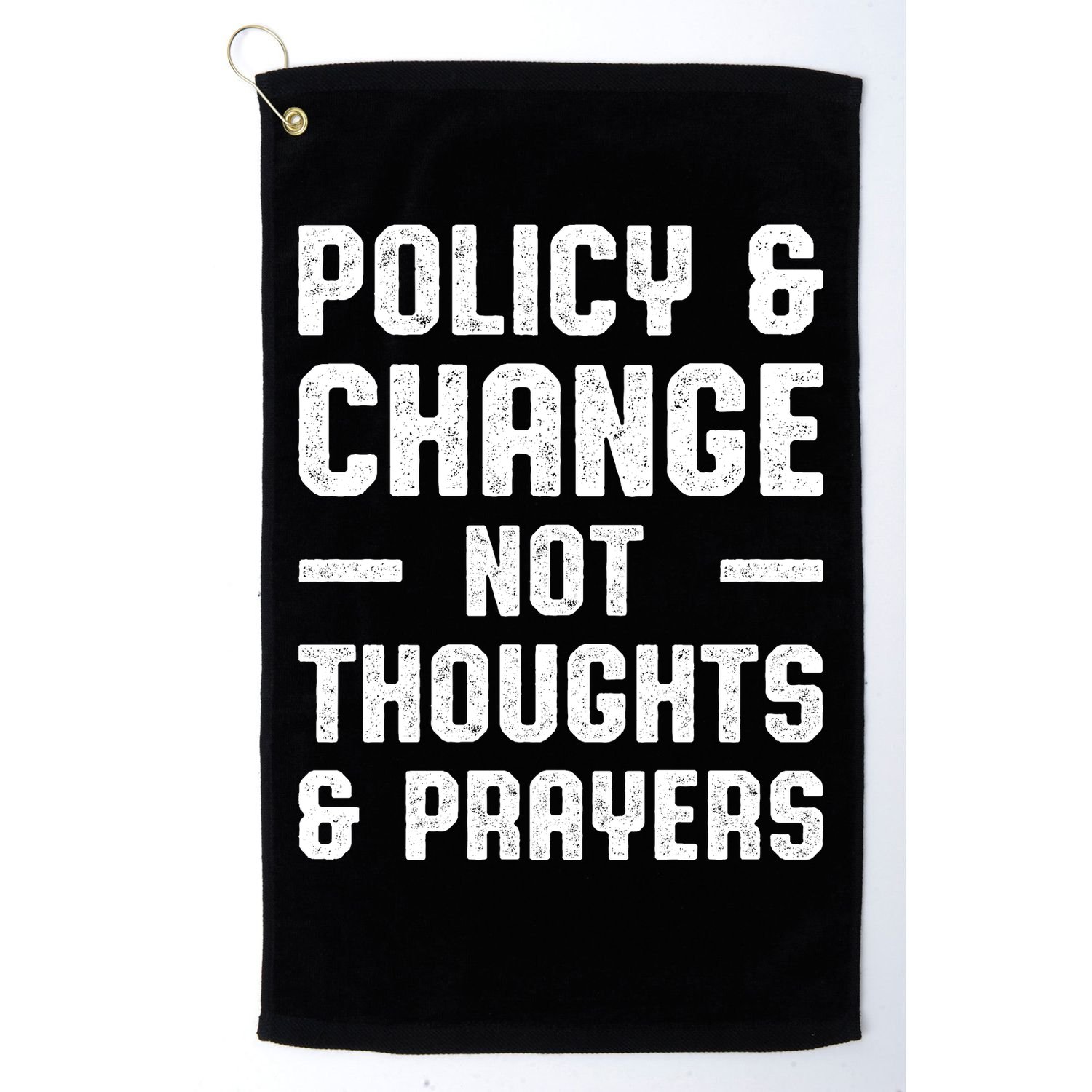 Policy & Change Not Thoughts & Prayers | Anti Gun Golf Towel