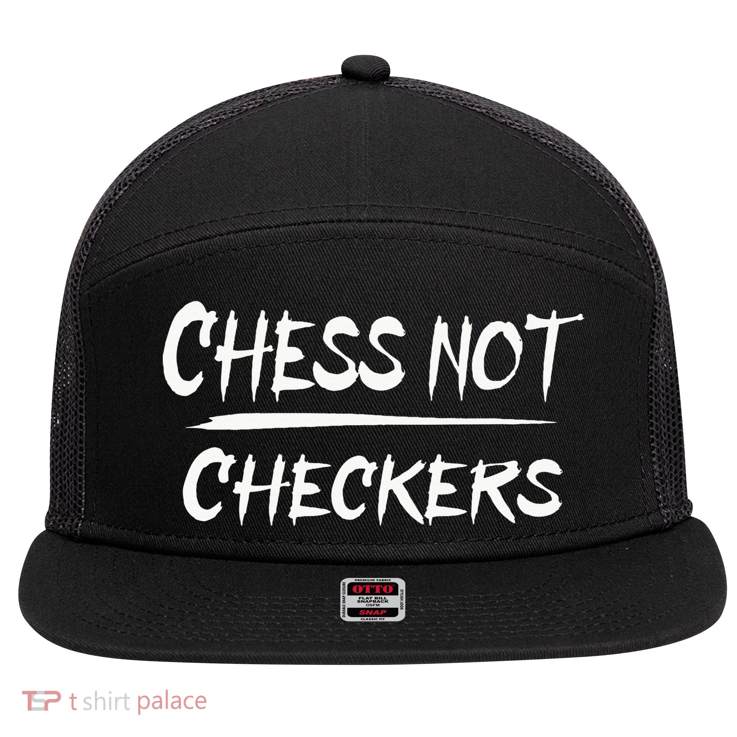 Play Chess Not Checkers Separate To Elevate 7 Panel Mesh Trucker Snapback Hat