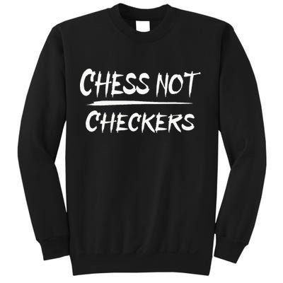 Play Chess Not Checkers Separate To Elevate Sweatshirt