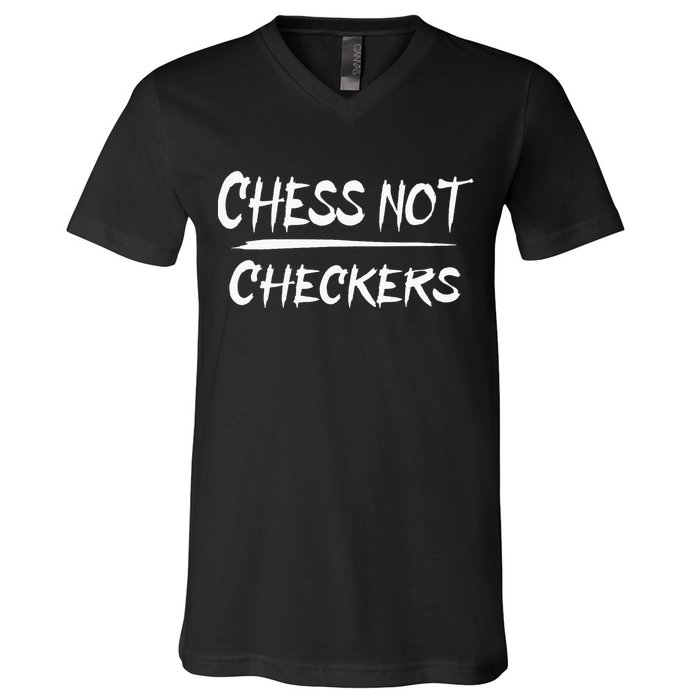 Play Chess Not Checkers Separate To Elevate V-Neck T-Shirt