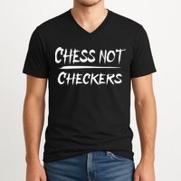 Play Chess Not Checkers Separate To Elevate V-Neck T-Shirt