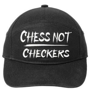 Play Chess Not Checkers Separate To Elevate 7-Panel Snapback Hat