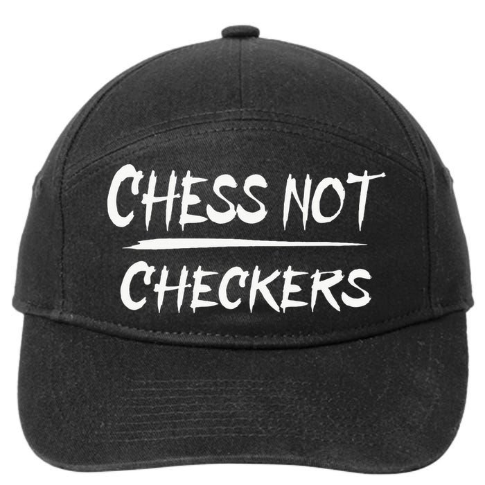 Play Chess Not Checkers Separate To Elevate 7-Panel Snapback Hat