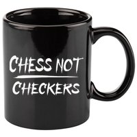 Play Chess Not Checkers Separate To Elevate 11oz C Handle Ceramic Mug