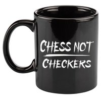 Play Chess Not Checkers Separate To Elevate 11oz C Handle Ceramic Mug