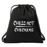 Play Chess Not Checkers Separate To Elevate Drawstring Bag