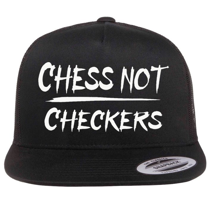 Play Chess Not Checkers Separate To Elevate Flatbill Hat
