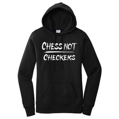 Play Chess Not Checkers Separate To Elevate Women's Pullover Hoodie