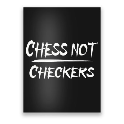 Play Chess Not Checkers Separate To Elevate Poster