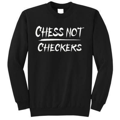 Play Chess Not Checkers Separate To Elevate Tall Sweatshirt