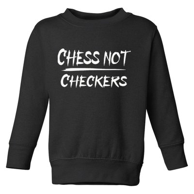 Play Chess Not Checkers Separate To Elevate Toddler Sweatshirt