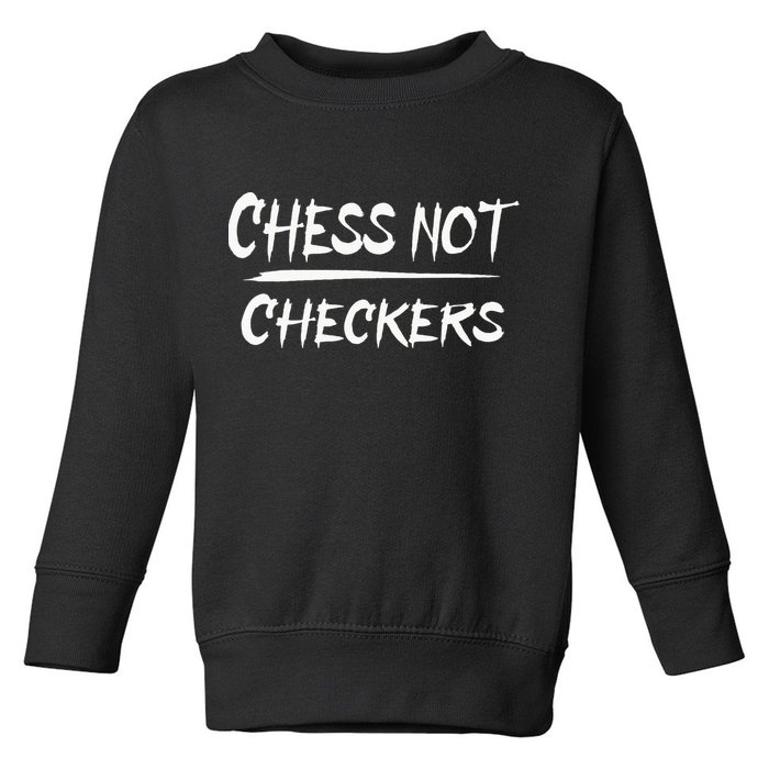 Play Chess Not Checkers Separate To Elevate Toddler Sweatshirt