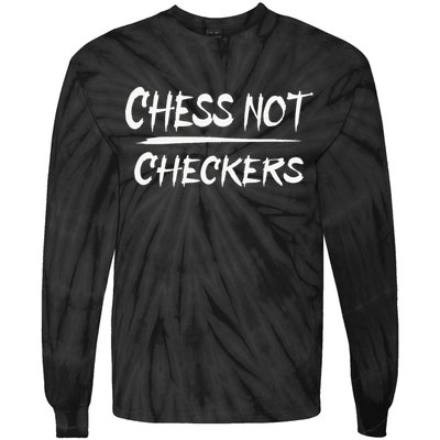 Play Chess Not Checkers Separate To Elevate Tie-Dye Long Sleeve Shirt
