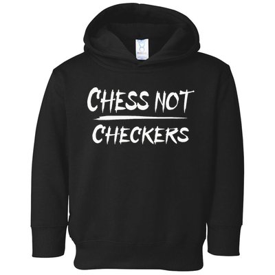 Play Chess Not Checkers Separate To Elevate Toddler Hoodie