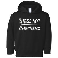 Play Chess Not Checkers Separate To Elevate Toddler Hoodie