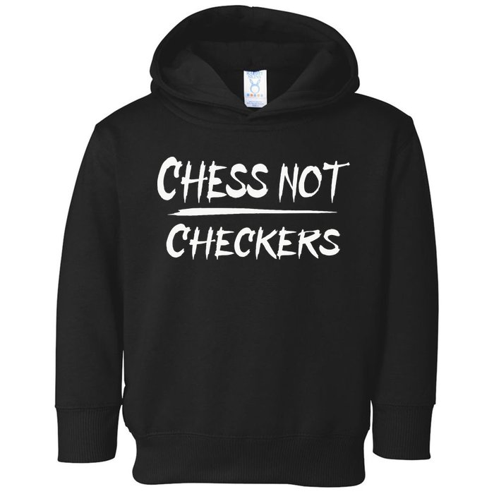 Play Chess Not Checkers Separate To Elevate Toddler Hoodie