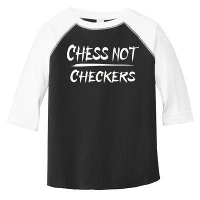 Play Chess Not Checkers Separate To Elevate Toddler Fine Jersey T-Shirt