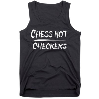 Play Chess Not Checkers Separate To Elevate Tank Top