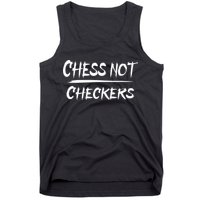 Play Chess Not Checkers Separate To Elevate Tank Top