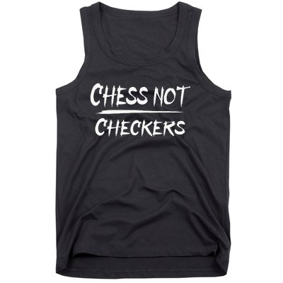 Play Chess Not Checkers Separate To Elevate Tank Top