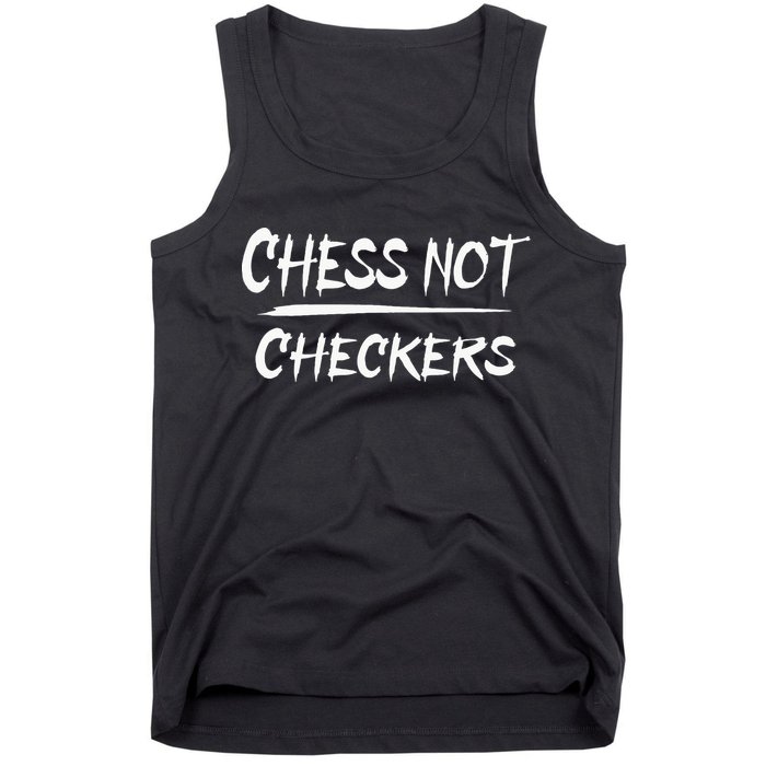Play Chess Not Checkers Separate To Elevate Tank Top