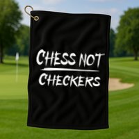Play Chess Not Checkers Separate To Elevate Golf Towel