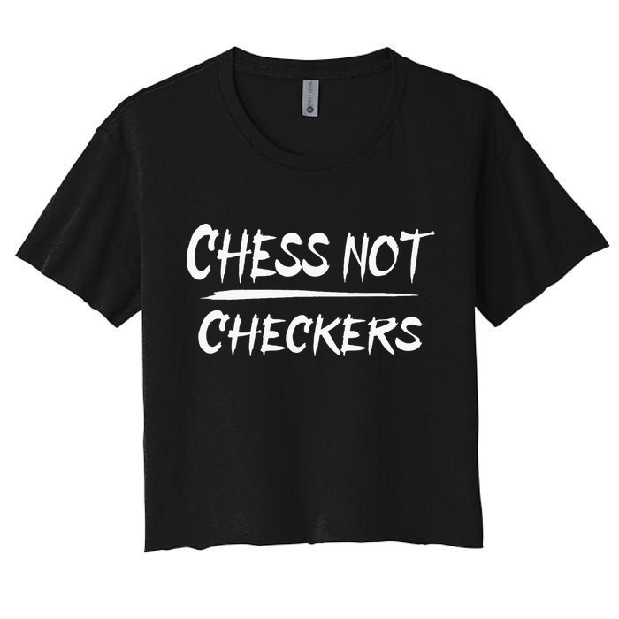 Play Chess Not Checkers Separate To Elevate Crop Top