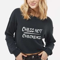 Play Chess Not Checkers Separate To Elevate Cropped Pullover Crew