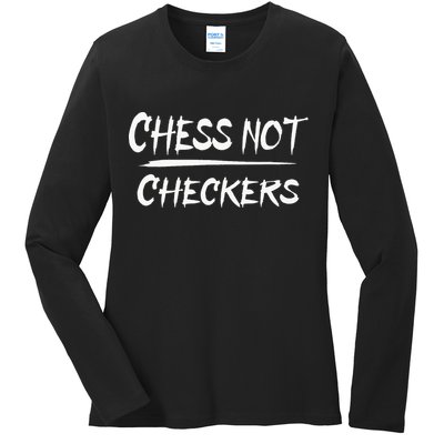 Play Chess Not Checkers Separate To Elevate Ladies Long Sleeve Shirt