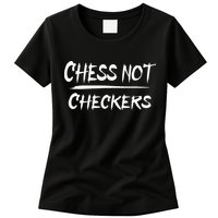 Play Chess Not Checkers Separate To Elevate Womens T-Shirt