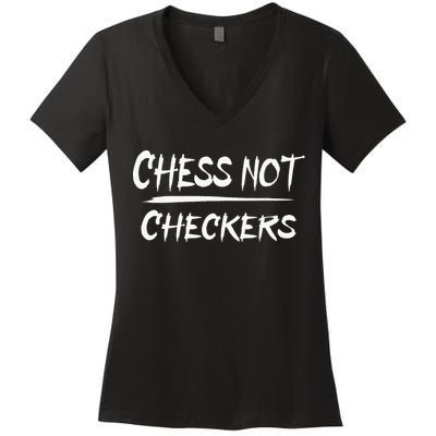 Play Chess Not Checkers Separate To Elevate Women's V-Neck T-Shirt