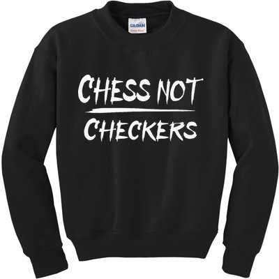 Play Chess Not Checkers Separate To Elevate Kids Sweatshirt