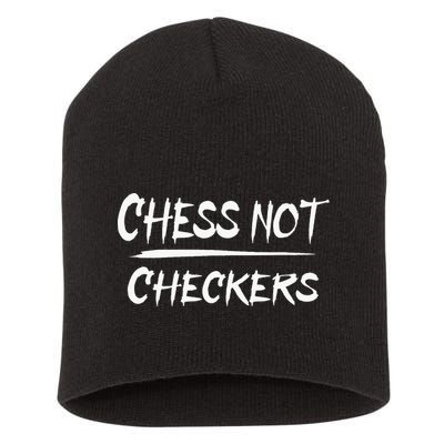 Play Chess Not Checkers Separate To Elevate Short Acrylic Beanie