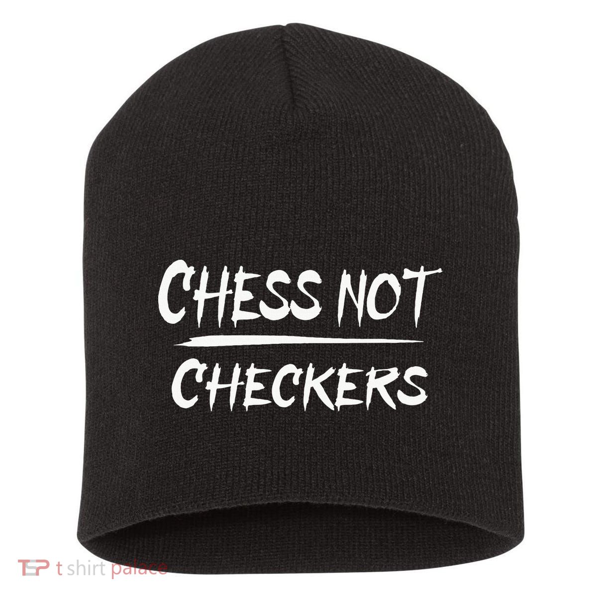 Play Chess Not Checkers Separate To Elevate Short Acrylic Beanie