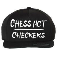 Play Chess Not Checkers Separate To Elevate Wool Snapback Cap