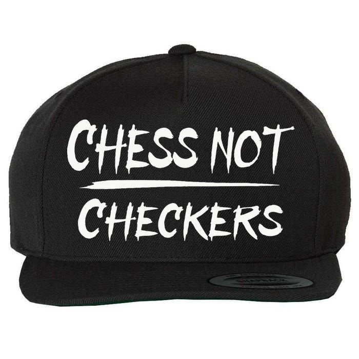 Play Chess Not Checkers Separate To Elevate Wool Snapback Cap