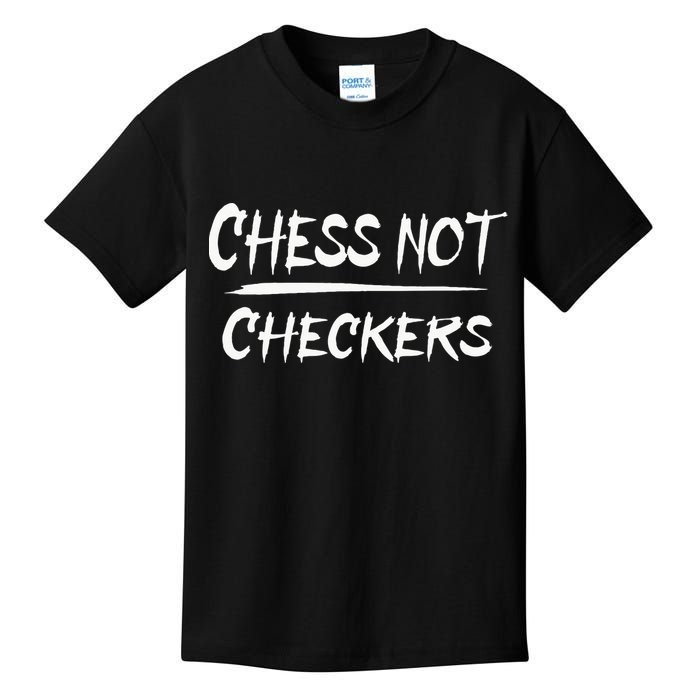 Play Chess Not Checkers Separate To Elevate Kids T-Shirt