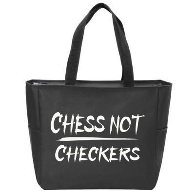 Play Chess Not Checkers Separate To Elevate Zip Tote Bag