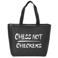 Play Chess Not Checkers Separate To Elevate Zip Tote Bag