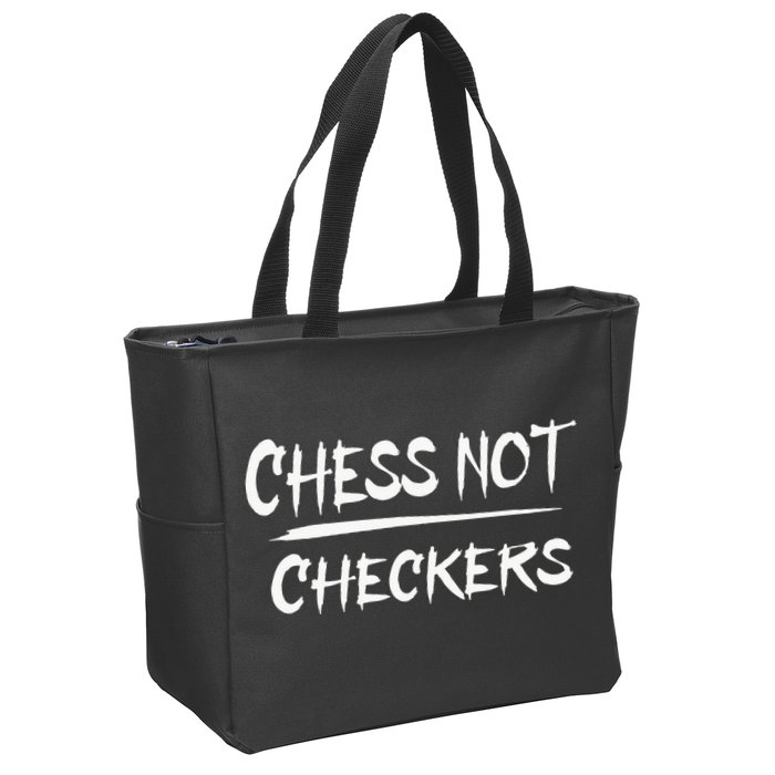 Play Chess Not Checkers Separate To Elevate Zip Tote Bag