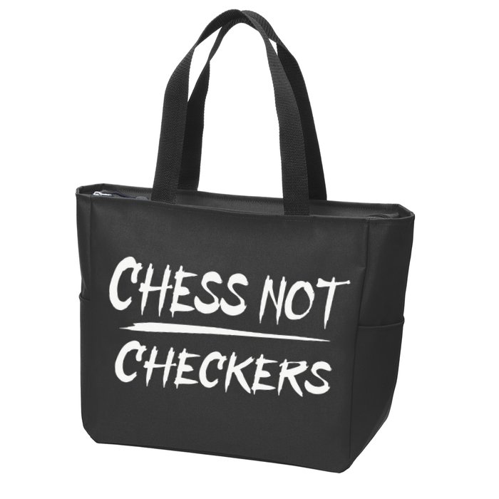 Play Chess Not Checkers Separate To Elevate Zip Tote Bag
